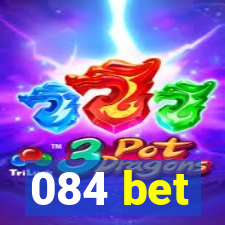 084 bet